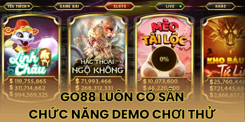 Go88 luôn có sẵn chức năng demo chơi thử